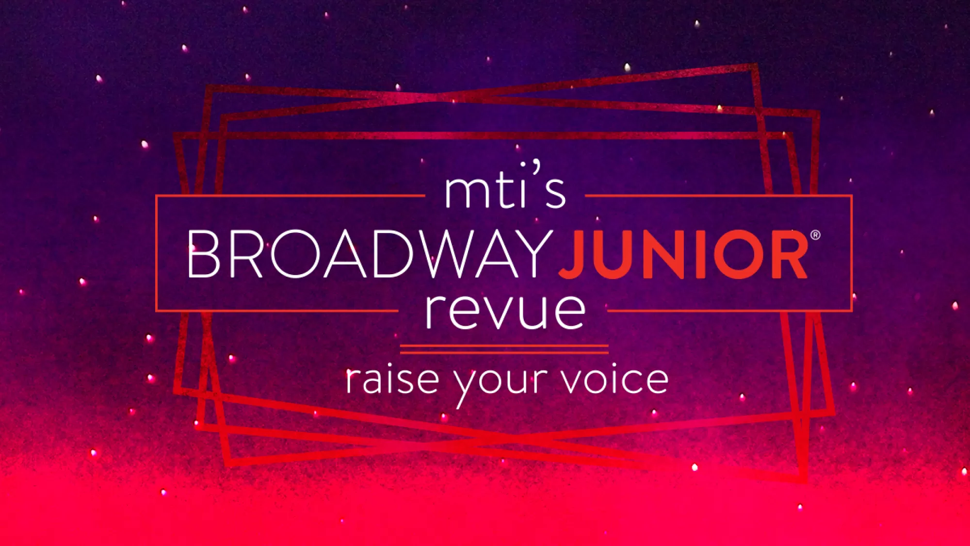 BROADWAY JUNIOR REVUE: RAISE YOUR VOICE