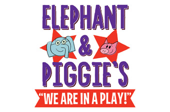 ELEPHANT & PIGGIE'S "WE ARE IN A PLAY!"