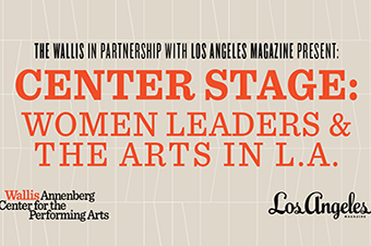 Center Stage: Women Leaders &amp;amp; the Arts in L.A.